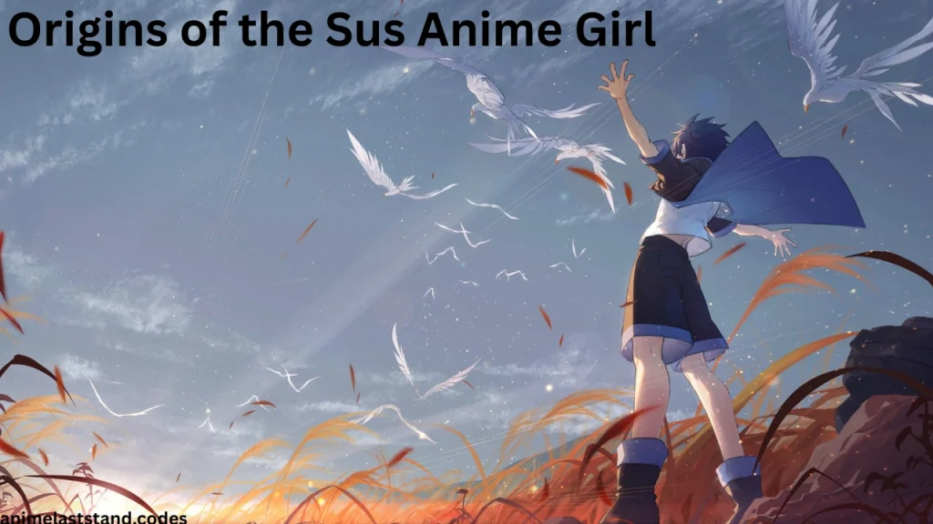 Origins of the Sus Anime Girl