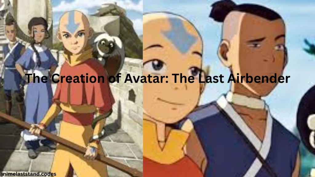 The Creation of Avatar The Last Airbender