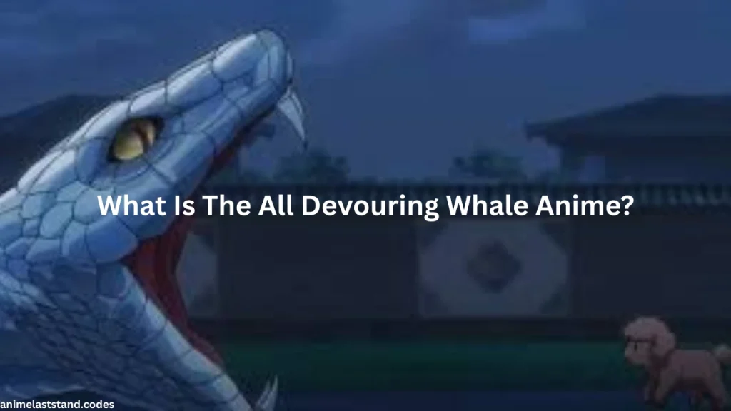 What Is The All Devouring Whale Anime