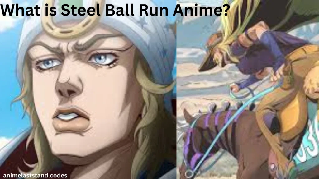 What is Steel Ball Run Anime